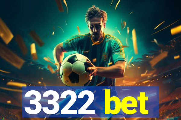 3322 bet